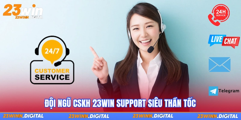 Đội ngũ CSKH 23Win support siêu thần tốc